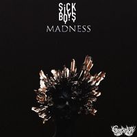 Sick Boys - Madness