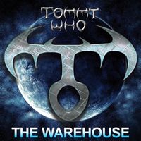 Tommy Who - The Warehouse