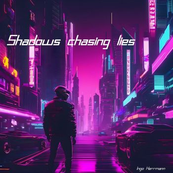 Ingo Herrmann - Shadows chasing lies