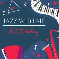 Art Blakey - Jazz With Me, Art Blakey