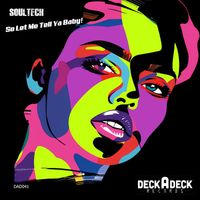 Soultech - So Let Me Tell Ya Baby!