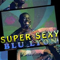 Blu Lyon - Super Sexy