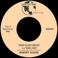 Harvey Scales - Spend The Nite Forever b/w Single Girls