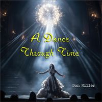 Don Miller - A Dance Through Time