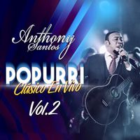 Anthony Santos - Popurri Clásico, Vol. 2 (En Vivo)