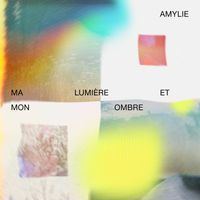 Amylie - Ma lumière et mon ombre
