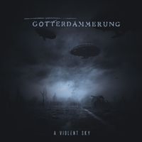 Götterdämmerung - A Violent Sky