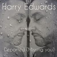 Harry Edwards - Departed (Missing You)
