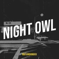 Mafiandan6ixx - Night Owl (Explicit)