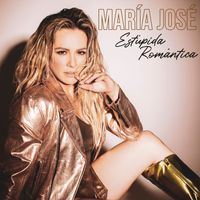 María José - Estúpida Romántica