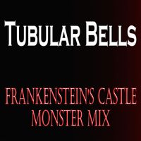 Tubular Bells - Frankenstein's Castle (Monster Remix)