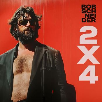 Bob Schneider - 2 X 4 (Explicit)