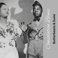Butterbeans & Susie - Consolation Blues