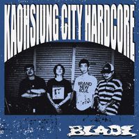 BLADE - Kaohsiung City Hardcore