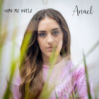 Anael - Cómo me duele