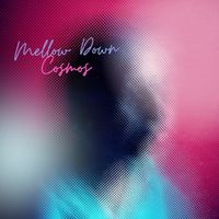 Cosmos - Mellow Down (Explicit)