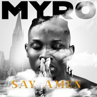 Myro - Say Amen
