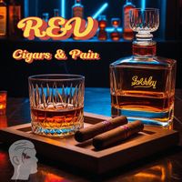 REV - Cigars and Pain (Explicit)