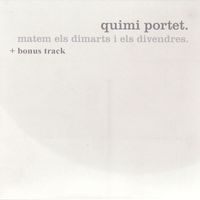 Quimi Portet - Matem Els Dimarts i Els Divendres