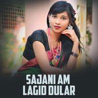 Geeta Baskey - SAJANI AM LAGID DULAR