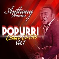 Anthony Santos - Popurri Clásico, Vol. 1 (En Vivo)