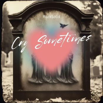 RockSolid - Cry Sometimes (Explicit)