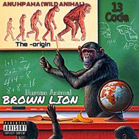 Brown Lion - Anu Mpama (Explicit)