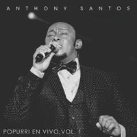 Anthony Santos - Popurri, Vol. 1 (En Vivo)