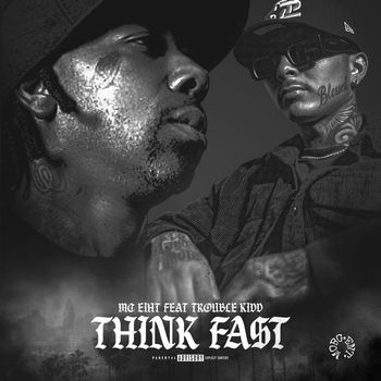 MC Eiht - Think Fast (feat, Trouble Kidd) (Explicit)
