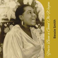 Bessie Smith - You've Been a Good Ole Wagon