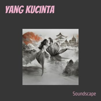 Soundscape - Yang Kucinta