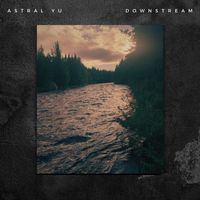 Astral Yu - Downstream 432 Hz