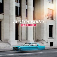Astonvilla - Joy Machine