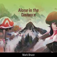 mark bruce - Alone in the Distance