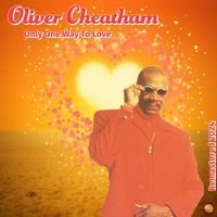 Oliver Cheatham - Only One Way To Love (Remastered 2024)