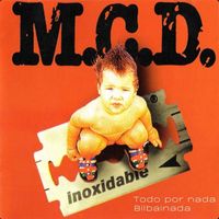 M.C.D. - Todo por Nada / Bilbainada (En Directo)