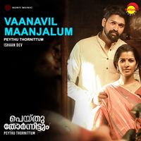 Ishaan Dev - Vaanavil Maanjaalum (Peythu Thornnittum)