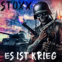 STOXX - Es Ist Krieg (Explicit)