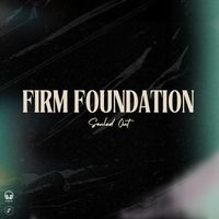 Souled Out - Firm Foundation