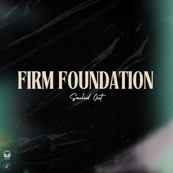Souled Out - Firm Foundation