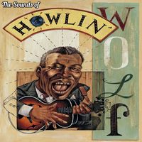 Howlin' Wolf - The Sounds of Howlin' Wolf