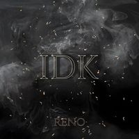 Reno - IDK (Explicit)