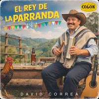 David Correa - El Rey De La Parranda