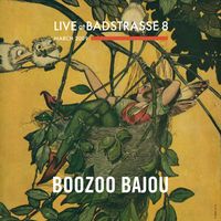 Boozoo Bajou - Live At Badstrasse 8