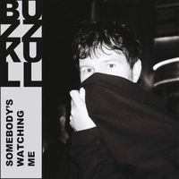 Buzz Kull - Somebody's Watching Me