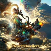 Desert Dwellers - Dub Sutras (Cosmic Trigger Remix)