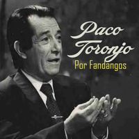 Paco Toronjo - Paco Toronjo Por Fandangos