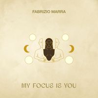 Fabrizio Marra - My Focus Is You