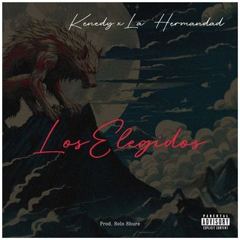 Kenedy - Los Elegidos (Explicit)