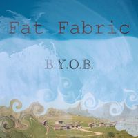 Fat Fabric - B.Y.O.B